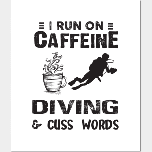 I Run On Caffeine Diving And Cuss Words Posters and Art